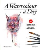 Couverture du livre « A watercolour a day ; 365 tips and ideas for improving your skills and creativity » de Oscar Asensio aux éditions Promopress