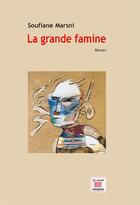 Couverture du livre « La grande famine » de Soufiane Marsni aux éditions Marsam