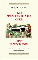 Couverture du livre « Le troisième oeil et l'infini » de Claude Le Moal aux éditions Librinova