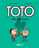 Couverture du livre « Toto Tome 2 : allez, c'est cadeau ! » de Franck Girard aux éditions Tourbillon
