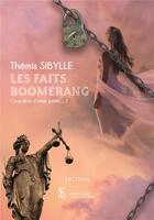 Couverture du livre « Les faits boomerang coupable d avoir parle ? » de Sybille Themis aux éditions Sydney Laurent