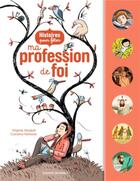 Couverture du livre « Histoires pour fêter : ma profession de foi » de Karine Bernadou et Virginie Aladjidi et Caroline Pellissier et Alban Marilleau et Patrice Cablat aux éditions Bayard Soleil