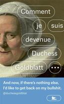 Couverture du livre « Comment je suis devenue duchess Goldblatt » de Anonyme aux éditions Table Ronde