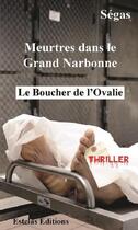 Couverture du livre « Meurtres dans le grand narbonne - le boucher de l ovalie » de Segas aux éditions Estelas