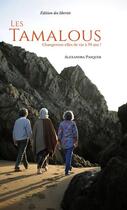 Couverture du livre « Les Tamalous : changeront-elles de vie à 70 ans ? » de Alexandra Pasquer aux éditions Editions Des Libertes