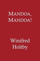 Couverture du livre « Mandoa Mandoa » de Holtby Winifred aux éditions Little Brown Book Group Digital