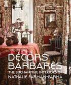 Couverture du livre « Decors barbares: the enchanting interiors of nathalie farman-farma » de Farman-Farma Nathali aux éditions Vendome Press