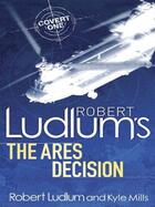 Couverture du livre « Robert Ludlum's The Ares Decision » de Robert Ludlum aux éditions Orion Digital