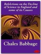 Couverture du livre « Reflections on the Decline of Science in England and some of its Causes » de Charles Babbage aux éditions Ebookslib