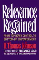 Couverture du livre « Relevance Regained » de Johnson H Thomas aux éditions Free Press