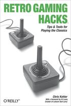 Couverture du livre « Retro gaming hacks » de Chris Kohler aux éditions O Reilly