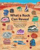 Couverture du livre « What a rock can reveal : Where They Come From And What They Tell Us About Our Planet » de Sonia Pulido et Maya Wei-Haas aux éditions Phaidon