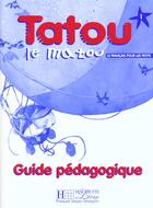 Couverture du livre « Tatou le matou 1 - guide pedagogique » de Piquet-M+Denisot-H aux éditions Hachette Fle