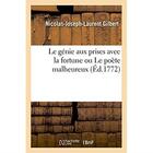 Couverture du livre « Le genie aux prises avec la fortune ou le poete malheureux, piece - qui a concouru pour le prix de c » de Gilbert N-J-L. aux éditions Hachette Bnf