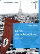 Couverture du livre « La fin d'une République ; 1918-1944 » de Vincent Adoumie aux éditions Hachette Education