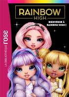 Couverture du livre « Rainbow High t.1 ; bienvenue à Rainbow High ! » de  aux éditions Hachette Jeunesse