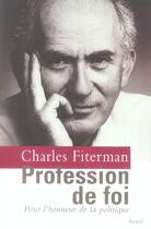 Couverture du livre « Profession de foi. pour l'honneur de la politique » de Charles Fiterman aux éditions Seuil