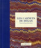 Couverture du livre « Les carnets de Degas » de Edgar Degas et Pascal Bonafoux aux éditions Seuil
