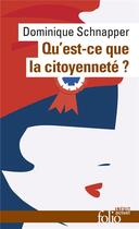 Couverture du livre « Qu'est-ce que la citoyenneté? » de Dominique Scnapper et Christian Bachelier aux éditions Folio