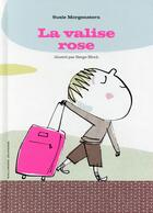 Couverture du livre « La valise rose » de Susie Morgenstern et Serge Bloch aux éditions Gallimard-jeunesse