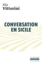 Couverture du livre « Conversation en sicile » de Elio Vittorini aux éditions Gallimard