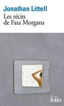 Couverture du livre « Les récits de Fata Morgana » de Jonathan Littell aux éditions Folio