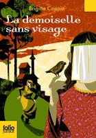 Couverture du livre « La demoiselle sans visage » de Brigitte Coppin aux éditions Gallimard Jeunesse