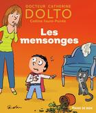 Couverture du livre « Les mensonges » de Catherine Dolto et Colline Faure-Poiree aux éditions Gallimard-jeunesse