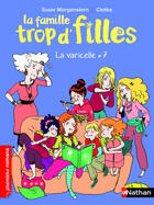 Couverture du livre « La famille trop d'filles : la varicelle x 7 » de Susie Morgenstern et Clotka aux éditions Nathan