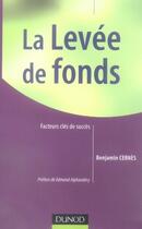 Couverture du livre « La levée de fonds ; facteurs clés du succès » de Cernes-B aux éditions Dunod