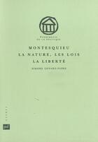 Couverture du livre « Montesquieu, la nature, les lois, la liberte » de Simone Goyard-Fabre aux éditions Puf