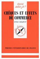 Couverture du livre « Les chèques et les effets de commerce » de Chaput Y. aux éditions Que Sais-je ?