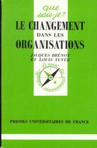 Couverture du livre « Changement dans les organisations qsj 3114 » de Brenot/Tuvee J./L. aux éditions Que Sais-je ?