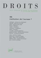 Couverture du livre « Droits 2007, n 45 - institution de l'europe ? » de  aux éditions Puf