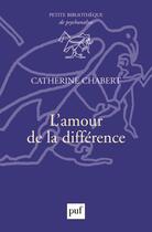 Couverture du livre « L'amour de la différence » de Catherine Chabert aux éditions Puf