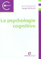 Couverture du livre « La psychologie cognitive » de Serge Nicolas aux éditions Armand Colin