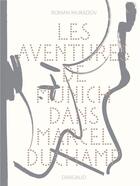 Couverture du livre « Les aventures de Munich dans Marcel Duchamp » de Roman Muradov aux éditions Dargaud