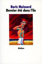 Couverture du livre « Dernier ete dans l ile » de Boris Moissard aux éditions Ecole Des Loisirs