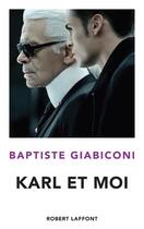 Couverture du livre « Karl et moi » de Baptiste Giabiconi aux éditions Robert Laffont