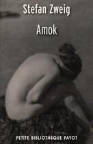 Couverture du livre « Amok » de Stefan Zweig aux éditions Editions Payot