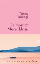 Couverture du livre « La mort de Murat Idrissi » de Tommy Wieringa aux éditions Stock