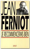 Couverture du livre « Je recommencerais bien » de Jean Ferniot aux éditions Grasset