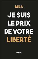 Couverture du livre « Je suis le prix de votre liberté » de Mila aux éditions Grasset Et Fasquelle