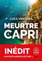 Couverture du livre « Capri, Tome 1 : Meurtre à Capri » de Luca Ventura aux éditions Le Livre De Poche