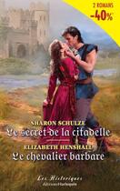 Couverture du livre « Le Chevalier Barbare ; Le Secret De La Citadelle » de Sharon Schulze et Elizabeth Henshall aux éditions Harlequin