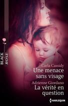 Couverture du livre « Une menace sans visage ; la vérité en question » de Carla Cassidy et Adrienne Giordano aux éditions Harlequin