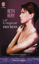 Couverture du livre « Séquences privées t.2 ; emprise des sens » de Beth Kery aux éditions J'ai Lu