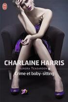 Couverture du livre « Aurora Teagarden t.6 ; crime et baby-sitting » de Charlaine Harris aux éditions J'ai Lu