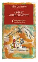 Couverture du livre « Libérez votre créativité » de Julia Cameron et Mylene Farmer aux éditions J'ai Lu