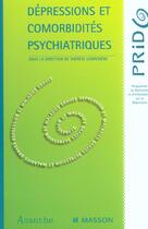 Couverture du livre « Depressions et comorbidites psychiatriques » de Therese Lemperiere aux éditions Elsevier-masson